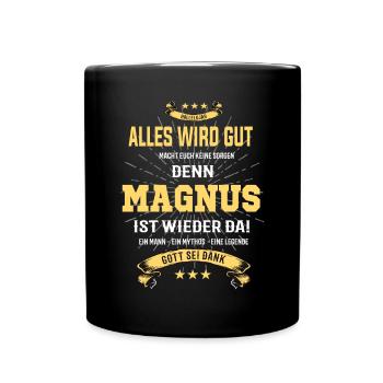 alles wird gut denn Magnus Ist da T-Shirt - Tasse einfarbig - Schwarz - Vorne