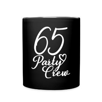 65 Party Crew 65th Birthday Party 65 Years Old - Full Colour Mug - black - Front