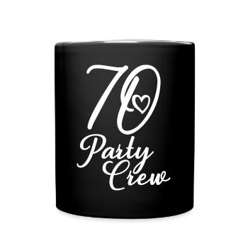 70 Party Crew 70th Birthday Party 70 Years Old - Full Colour Mug - black - Front
