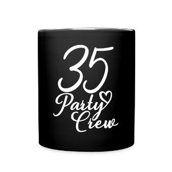 35 Party Crew 35. Geburtstag 35 Jahre alt - Tasse einfarbig - Schwarz - Vorne