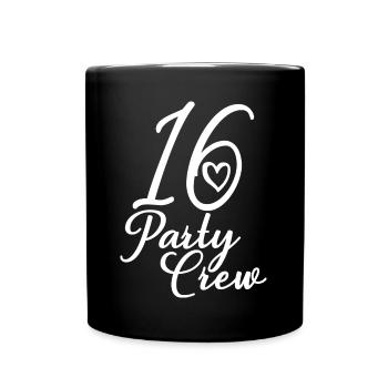 16 Party Crew 16. Geburtstag Party 16 Jahre alt - Tasse einfarbig - Schwarz - Vorne