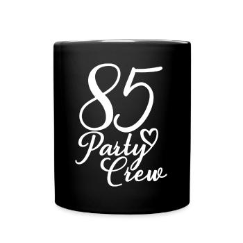 85 Party Crew 85th Birthday Party 85 Years Old - Full Colour Mug - black - Front