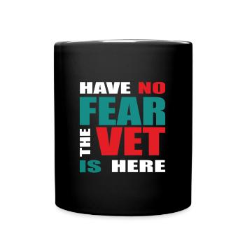 N’ayez pas peur que le vétérinaire soit là Tenue - Mug uni - noir - Devant