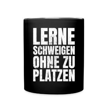 lerne schweigen ohne zu platzen Geschenk - Tasse einfarbig - Schwarz - Vorne