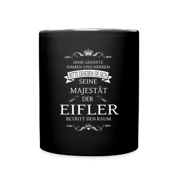 Seine Majestät der Eifler betritt den Raum - Tasse einfarbig - Schwarz - Vorne