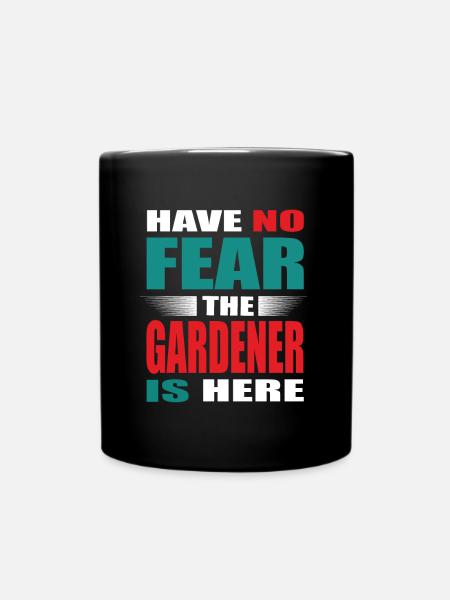 Have no Fear the Gardener is here Outfit - Tasse einfarbig - Schwarz