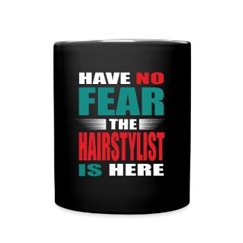 N’ayez pas peur le coiffeur est ici Tenue - Mug uni - noir - Devant