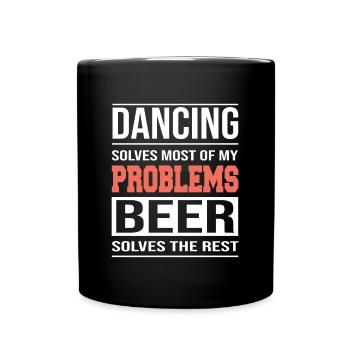 Dancing solves Most of my Problems, Tanz Design - Full Colour Mug - black - Front
