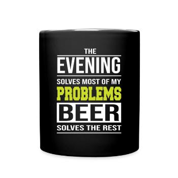 Evening löst die meisten meiner Probleme - Tasse einfarbig - Schwarz - Vorne