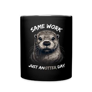 Otter Otter Same Work just anotter day - Full Colour Mug - black - Front