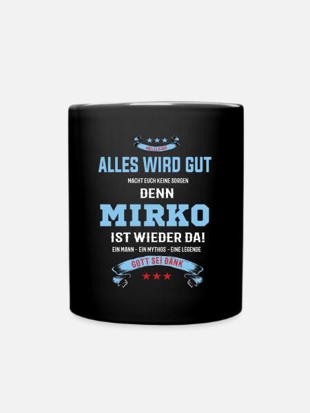 alles wird gut denn Mirko Ist da T-Shirt - Tasse einfarbig - Schwarz