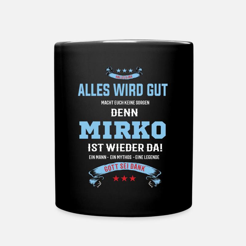 alles wird gut denn Mirko Ist da T-Shirt - Tasse einfarbig - Schwarz