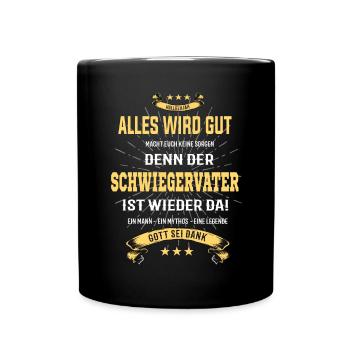Der Schwiegervater ist wieder da - Tasse einfarbig - Schwarz - Vorne