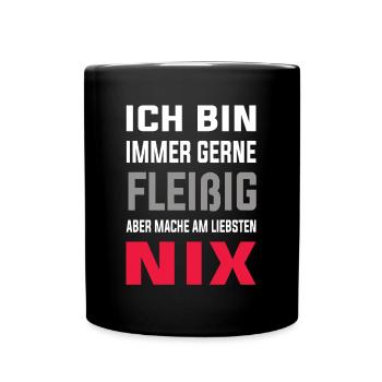 Ich bin gerne Fleißig aber mache am liebsten Nix - Tasse einfarbig - Schwarz - Vorne