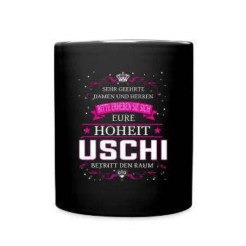 Eure Hoheit Uschi betritt den Raum - Tasse einfarbig - Schwarz - Vorne