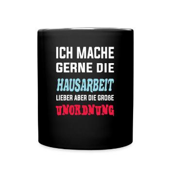 Ich mache gerne Unordnung - Humorvolles Design - Tasse einfarbig - Schwarz - Vorne