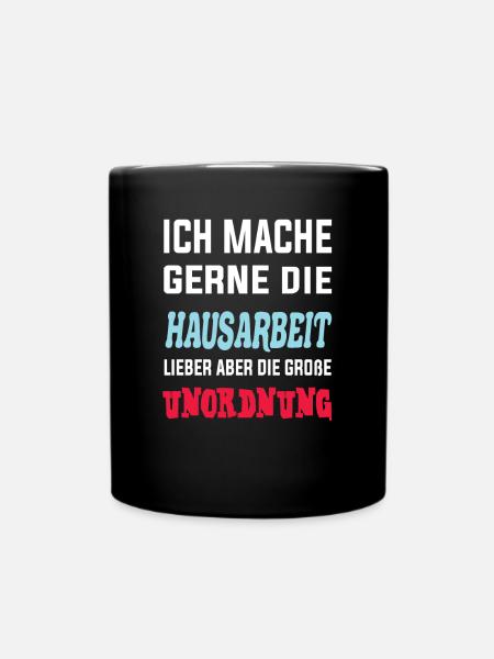Ich mache gerne Unordnung - Humorvolles Design - Tasse einfarbig - Schwarz
