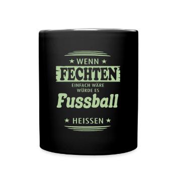 Wenn Fechten einfach wäre - Tasse einfarbig - Schwarz - Vorne