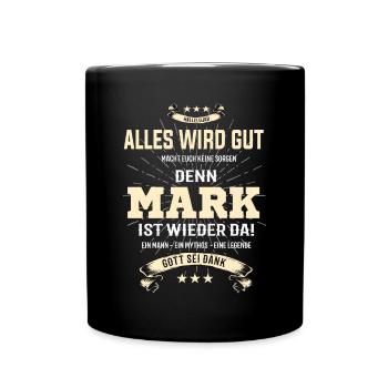 Alles wird gut denn Mark Ist da T-Shirt - Tasse einfarbig - Schwarz - Vorne