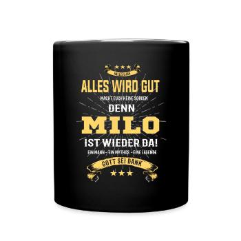 Alles wird gut denn Milo Ist da T-Shirt - Tasse einfarbig - Schwarz - Vorne