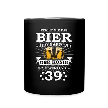 Reicht mir das Bier ihr Narren der König wird 39 - Tasse einfarbig - Schwarz - Vorne