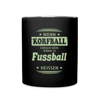 Wenn Korfball einfach wäre - Tasse einfarbig - Schwarz - Vorne