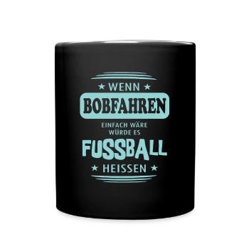 Wenn Bobfahren einfach wäre - Tasse einfarbig - Schwarz - Vorne