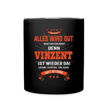 Alles wird gut denn Vinzent Ist da Outfit - Tasse einfarbig - Schwarz - Vorne