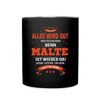 Alles wird gut denn Malte Ist da Outfit - Tasse einfarbig - Schwarz - Vorne