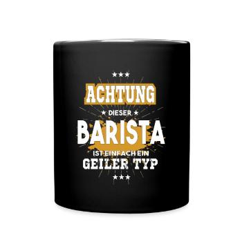Barista einfach ein geiler Typ - Tasse einfarbig - Schwarz - Vorne
