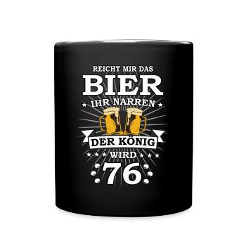 Reicht mir das Bier ihr Narren der König wird 76 - Tasse einfarbig - Schwarz - Vorne