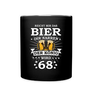 Reicht mir das Bier ihr Narren der König wird 68 - Tasse einfarbig - Schwarz - Vorne