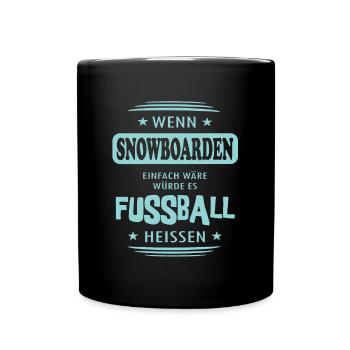 Wenn Snowboarden einfach wäre - Tasse einfarbig - Schwarz - Vorne