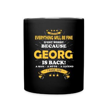 Everything will be fine Georg Is back - Tasse einfarbig - Schwarz - Vorne