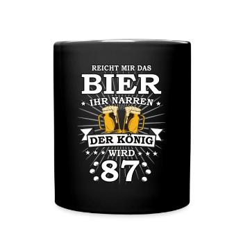 Reicht mir das Bier ihr Narren der König wird 87 - Tasse einfarbig - Schwarz - Vorne