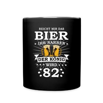 Reicht mir das Bier ihr Narren der König wird 82 - Tasse einfarbig - Schwarz - Vorne