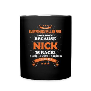 Everything will be fine Nick Is back - Full Colour Mug - black - Front