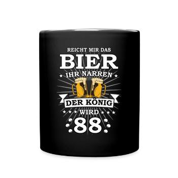 Reicht mir das Bier ihr Narren der König wird 88 - Tasse einfarbig - Schwarz - Vorne