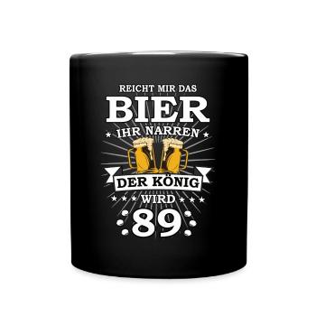 Reicht mir das Bier ihr Narren der König wird 89 - Tasse einfarbig - Schwarz - Vorne