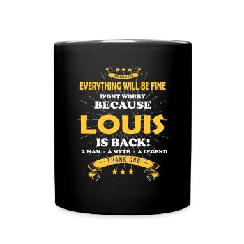 Everything will be fine Louis Is back - Tasse einfarbig - Schwarz - Vorne
