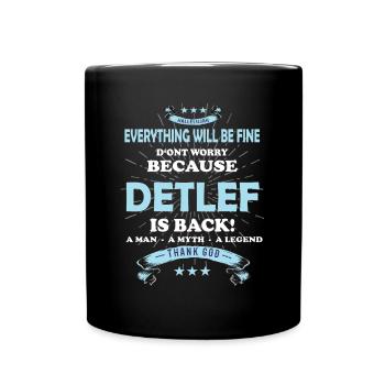 Tout ira bien Detlef est de retour - Mug uni - noir - Devant