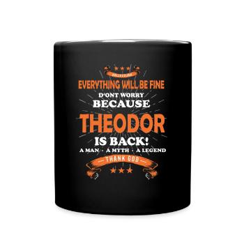 Everything will be fine Theodor Is back - Full Colour Mug - black - Front