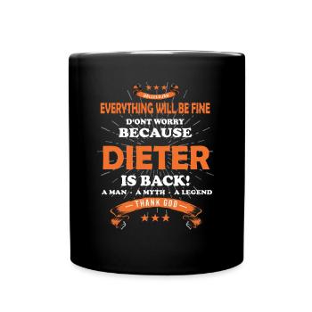 Everything will be fine Dieter Is back - Full Colour Mug - black - Front