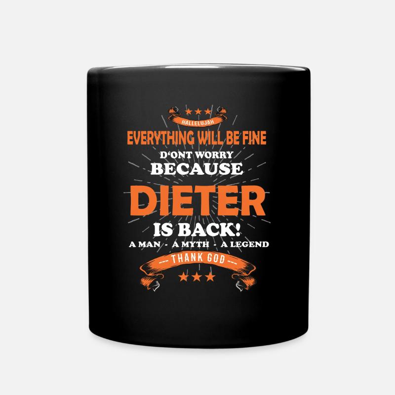Everything will be fine Dieter Is back - Tasse einfarbig - Schwarz