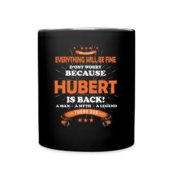 Everything will be fine Hubert Is back - Full Colour Mug - black - Front