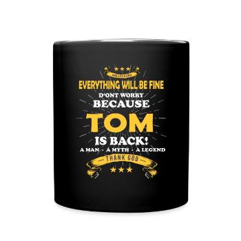Everything will be fine Tom Is back - Full Colour Mug - black - Front