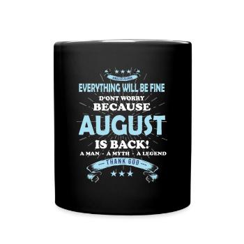 Everything will be fine August Is back - Tasse einfarbig - Schwarz - Vorne