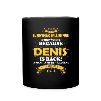 Alles wird gut denn Denis Ist da Outfit - Tasse einfarbig - Schwarz - Vorne