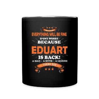Everything's going to be alright, because Eduart Is there Outfit - Full Colour Mug - black - Front