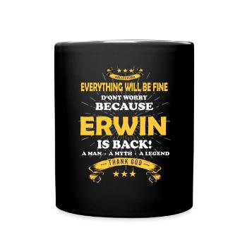 Alles wird gut denn Erwin Ist da Outfit - Tasse einfarbig - Schwarz - Vorne